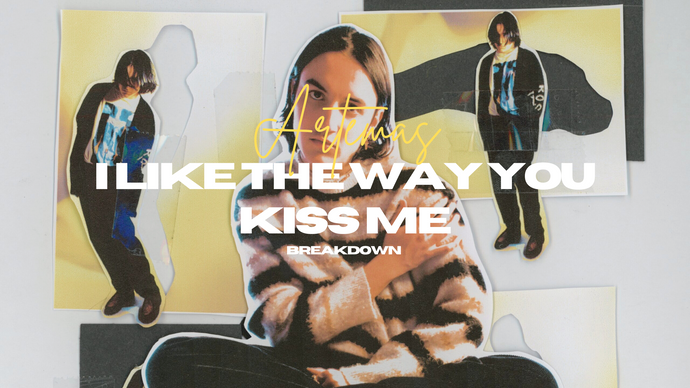 Artemas "I Like The Way You Kiss Me" Breakdown