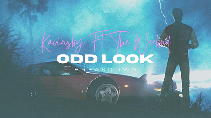 Kavinsky Ft The Weeknd "Odd Look" Breakdown