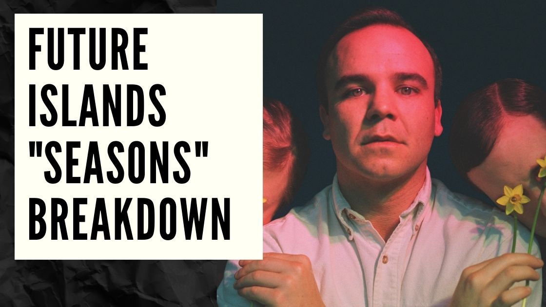 Future Islands "Seasons" Breakdown Synth Ctrl