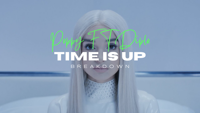 Poppy Ft Diplo "Time Is Up" Breakdown