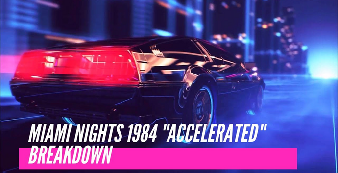 Miami Nights 1984 "Accelerated" Breakdown