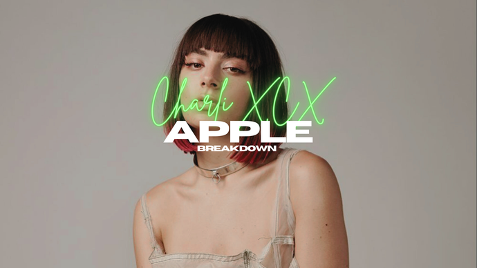 Charli XCX "Apple" Breakdown